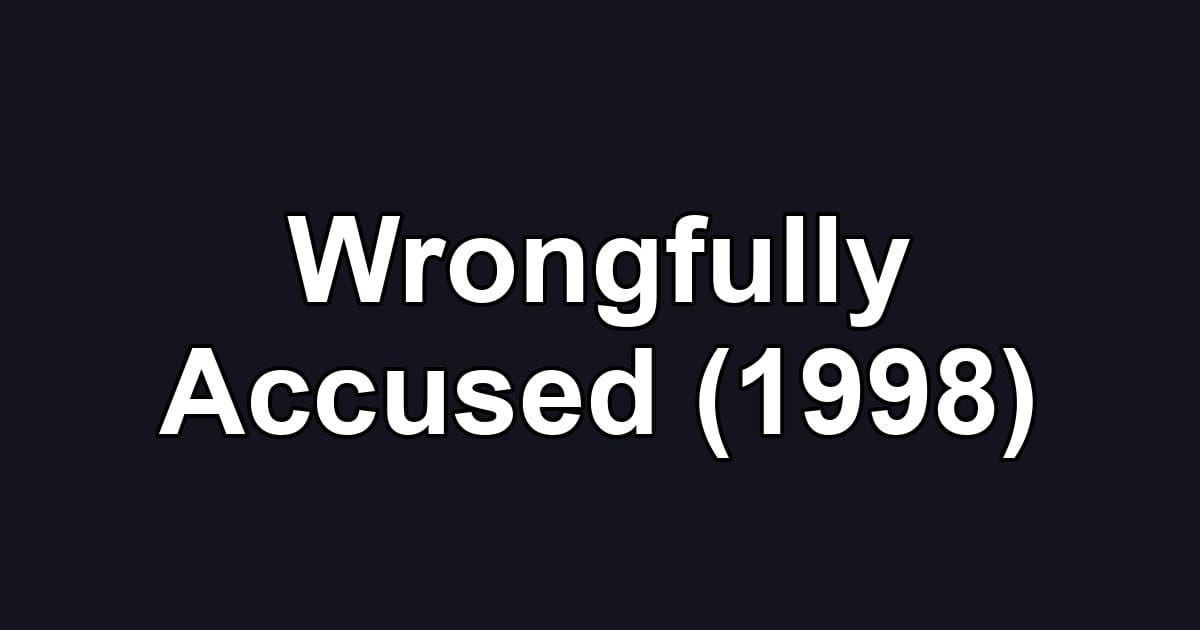 Wrongfully Accused (1998)