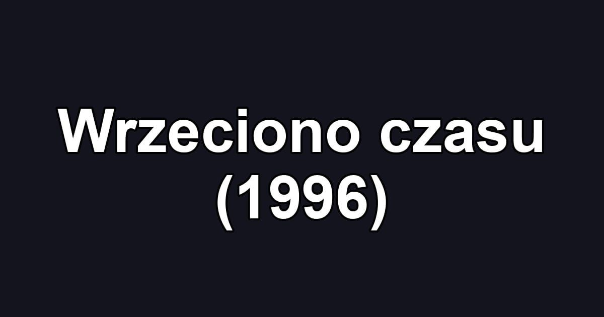 Wrzeciono czasu (1996)