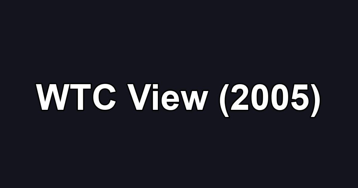WTC View (2005)