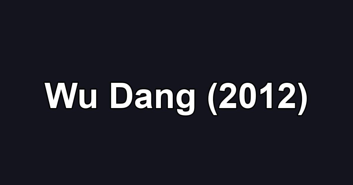 Wu Dang (2012)