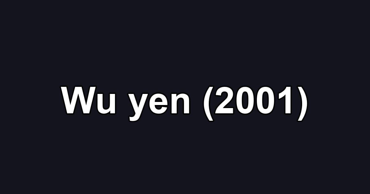 Wu yen (2001)