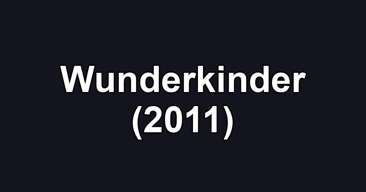Wunderkinder (2011)