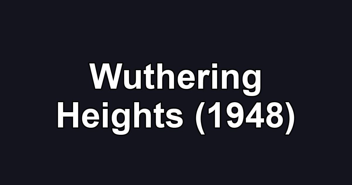 Wuthering Heights (1948)