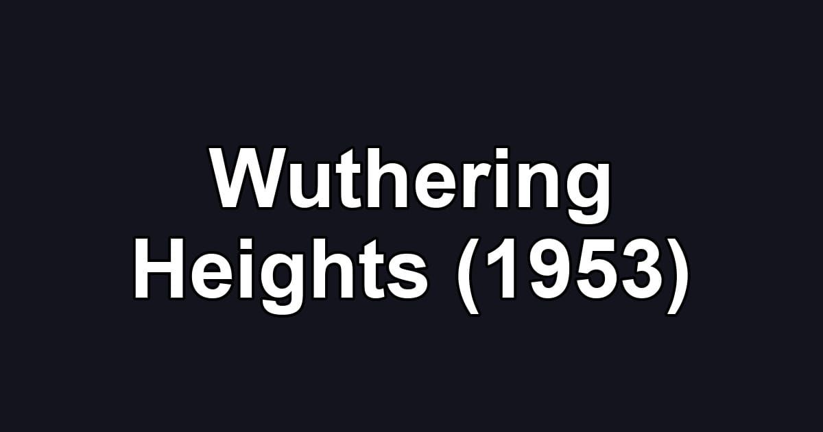 Wuthering Heights (1953)