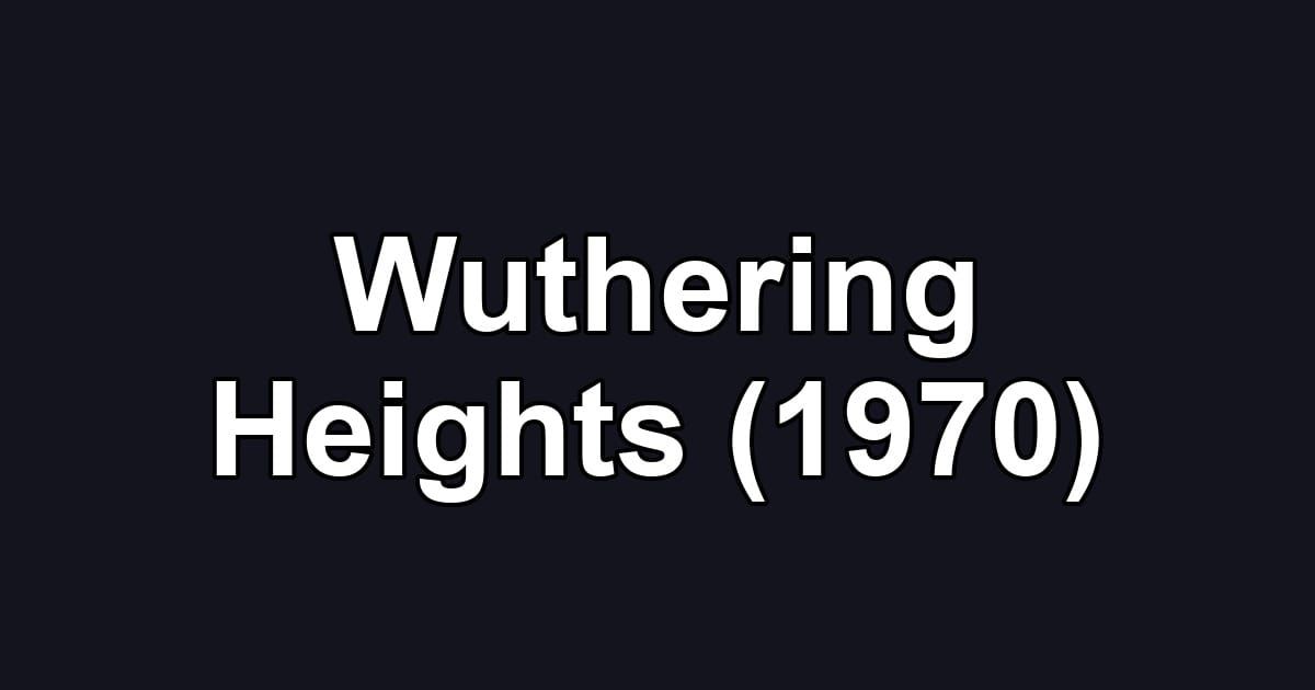 Wuthering Heights (1970)