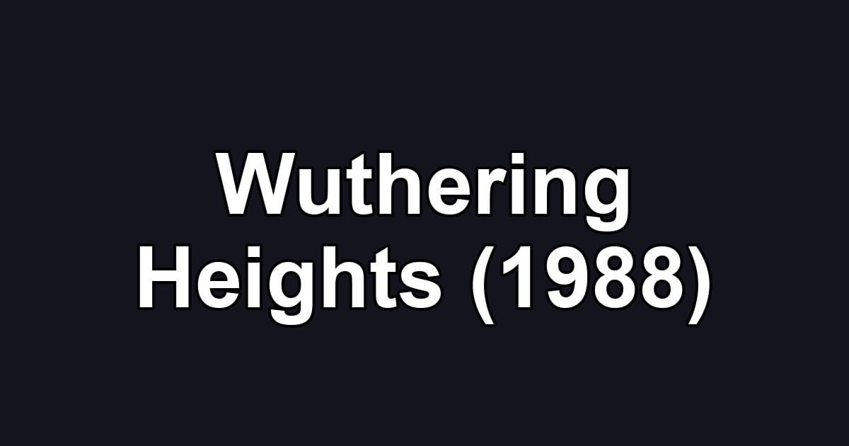 Wuthering Heights (1988)