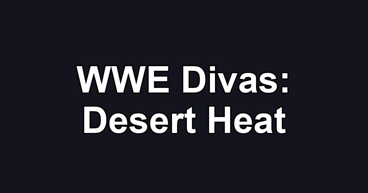 WWE Divas: Desert Heat