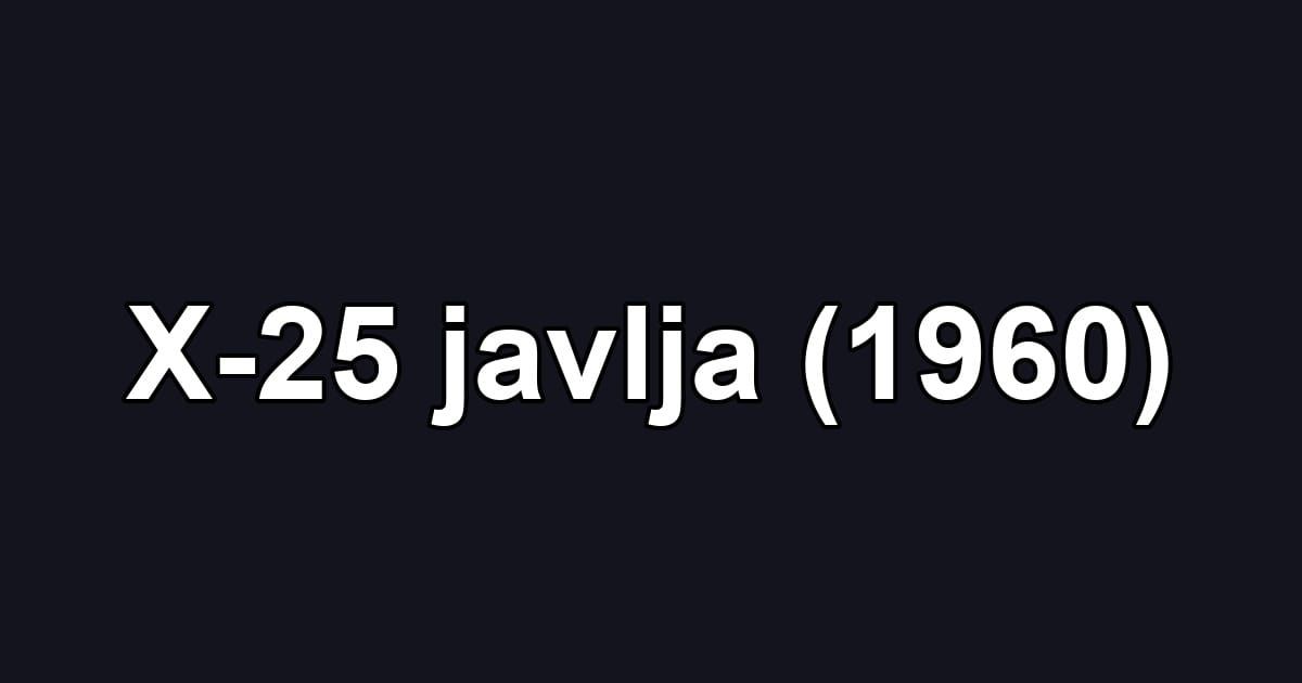 X-25 javlja (1960)