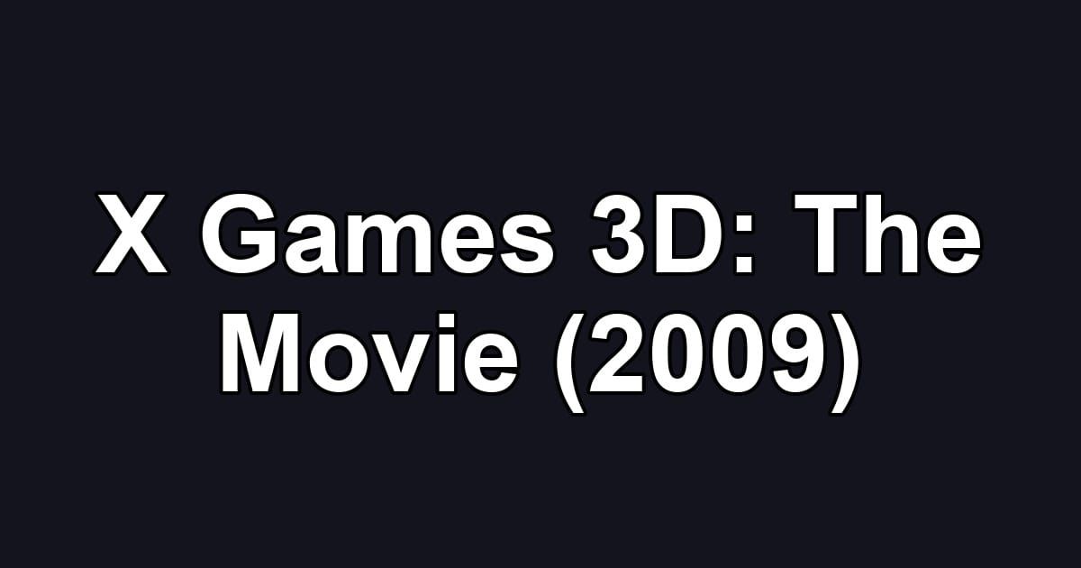 X Games 3D: The Movie (2009)