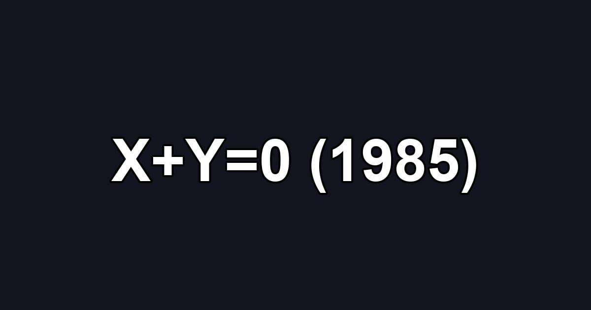 X+Y=0 (1985)