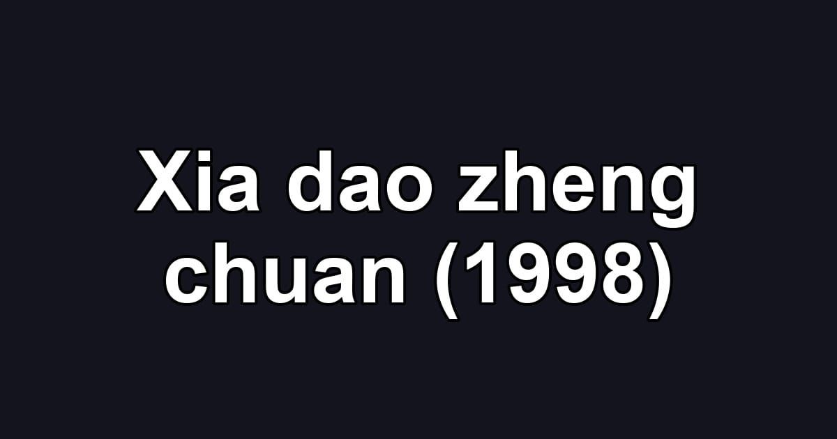 Xia dao zheng chuan (1998)