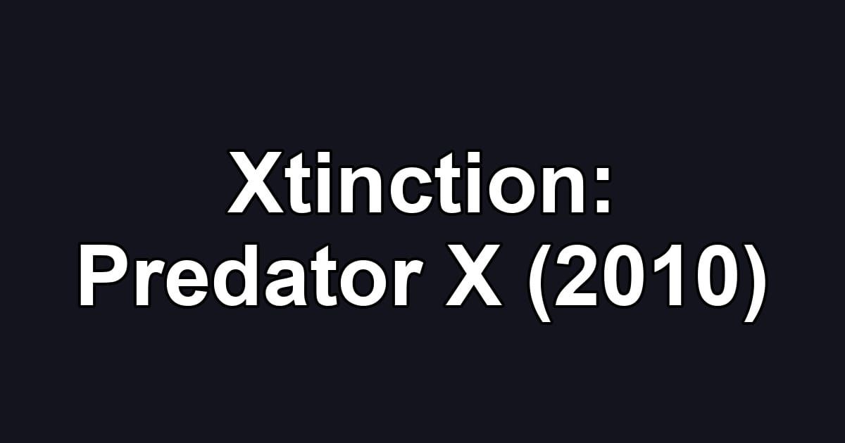 Xtinction: Predator X (2010)