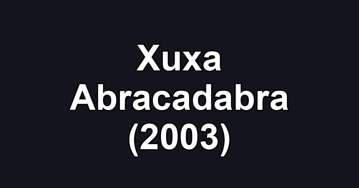 Xuxa Abracadabra (2003)
