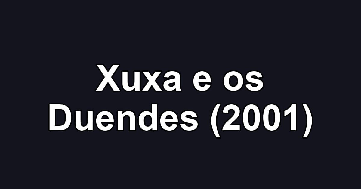 Xuxa e os Duendes (2001)