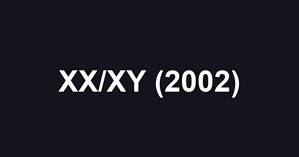 XX/XY (2002)