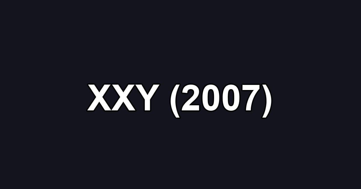 XXY (2007)