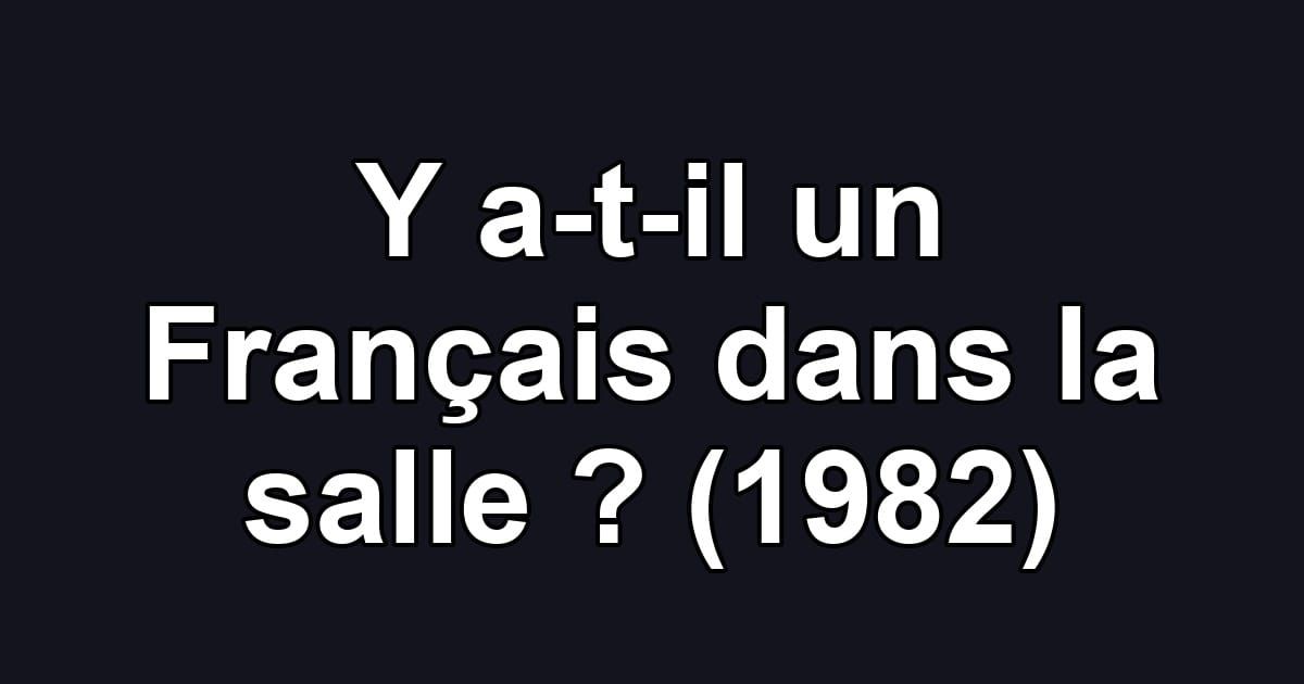 Y a-t-il un Français dans la salle ? (1982)