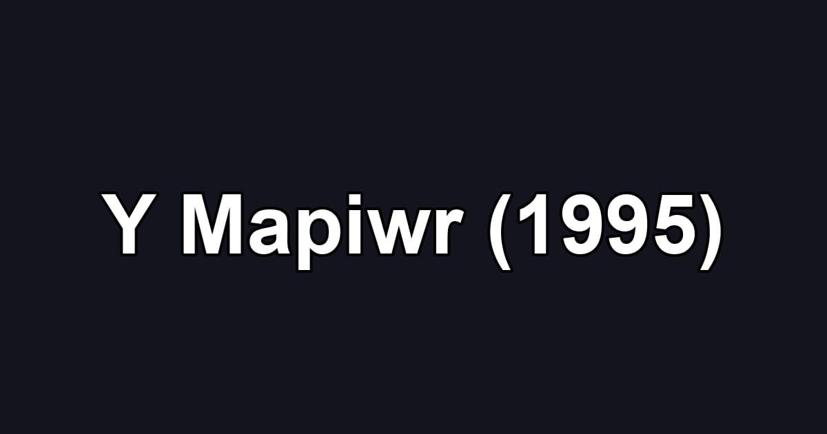 Y Mapiwr (1995)