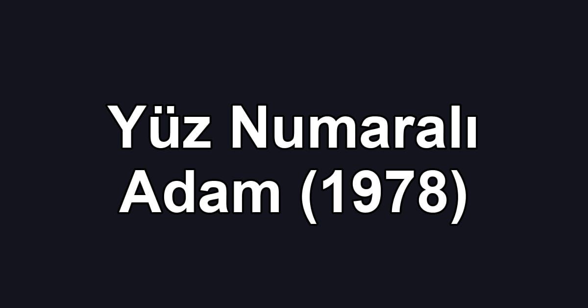 Yüz Numaralı Adam (1978)