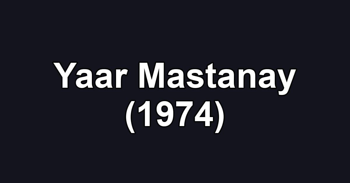 Yaar Mastanay (1974)