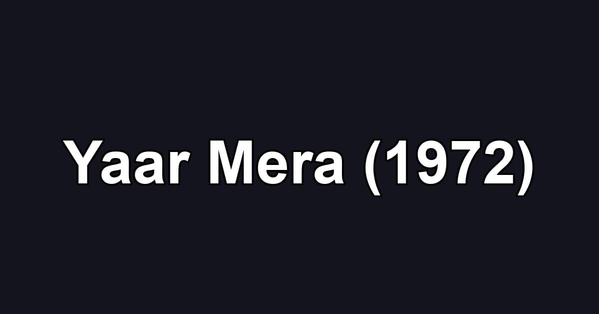 Yaar Mera (1972)
