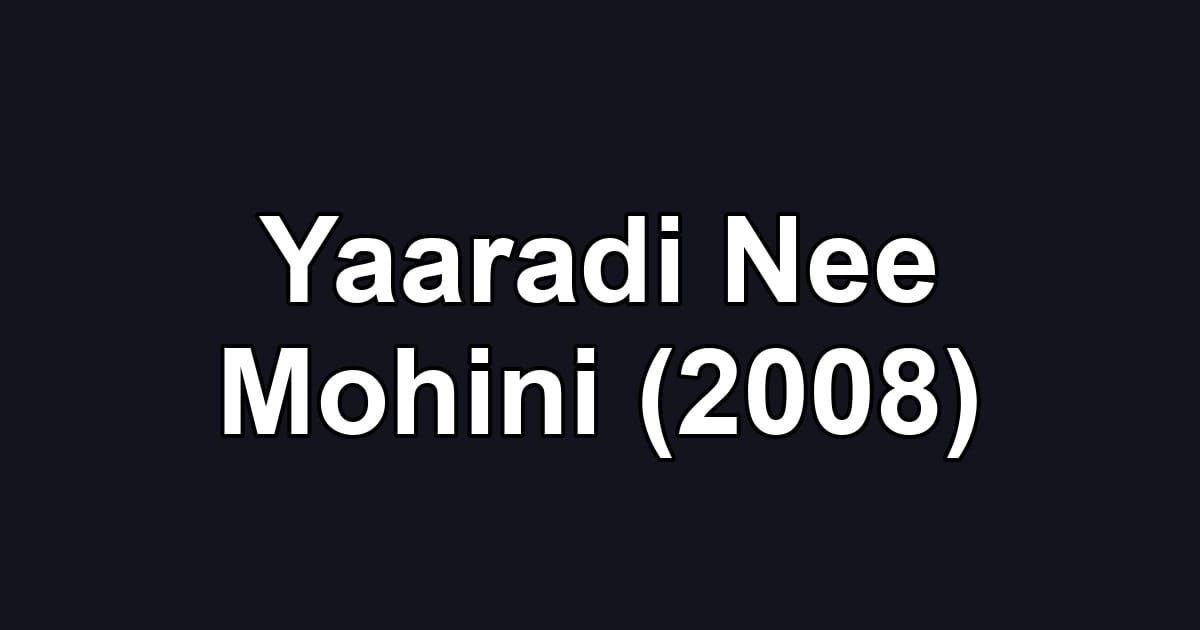 Yaaradi Nee Mohini (2008)