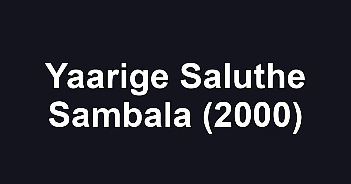 Yaarige Saluthe Sambala (2000)