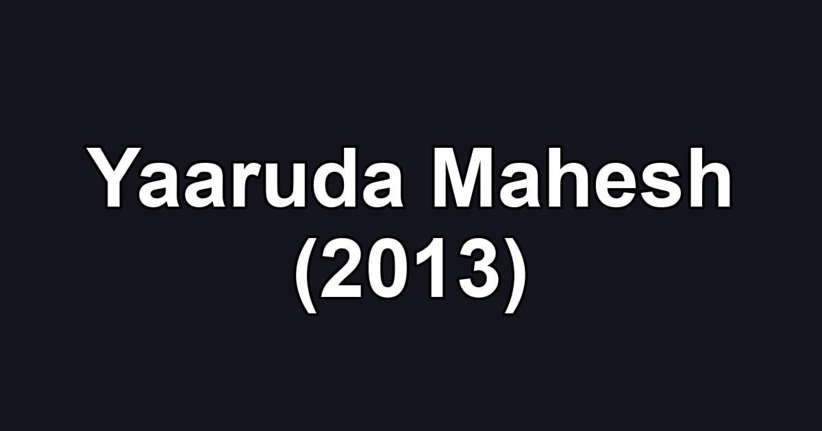 Yaaruda Mahesh (2013)