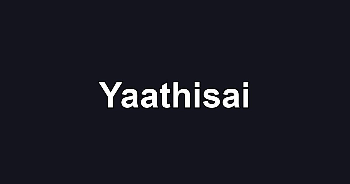Yaathisai