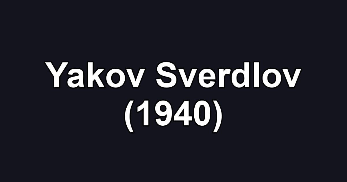 Yakov Sverdlov (1940)