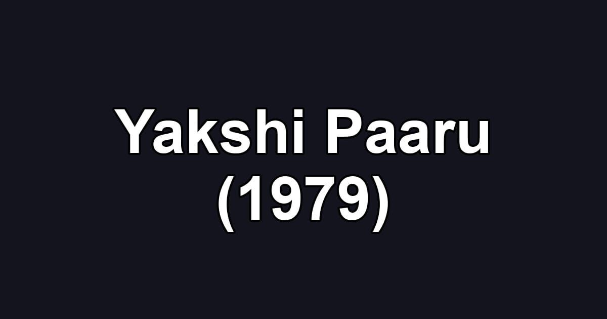 Yakshi Paaru (1979)