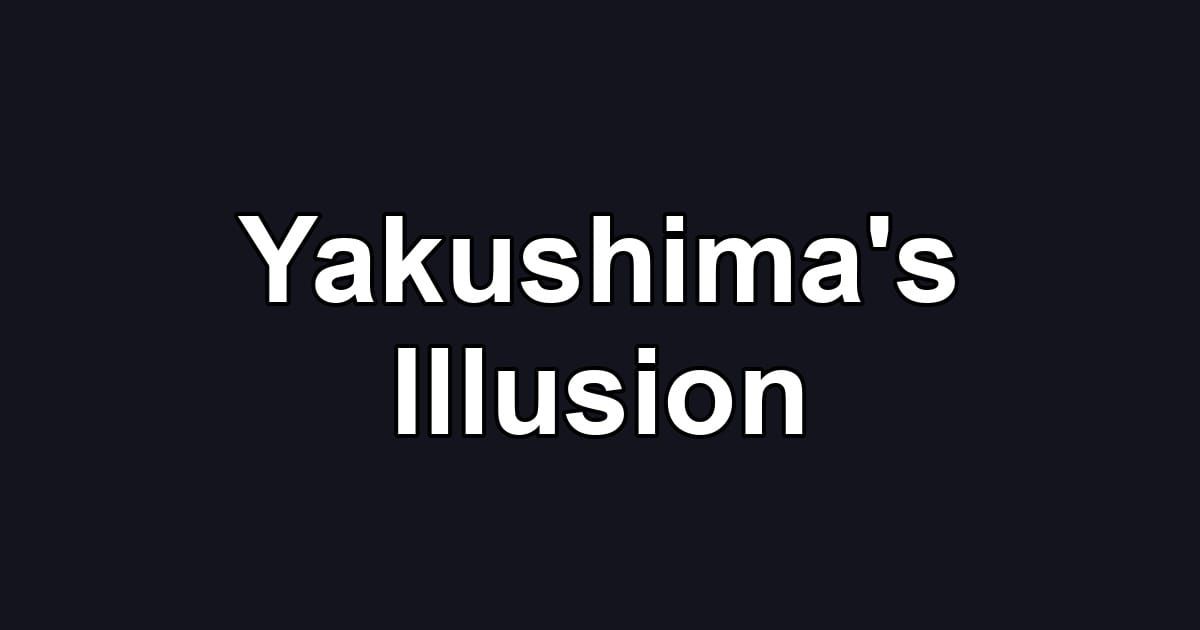 Yakushima's Illusion