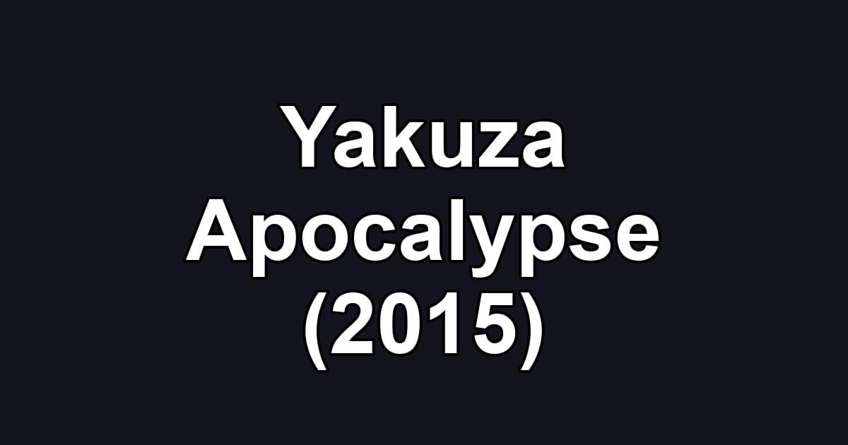 Yakuza Apocalypse (2015)