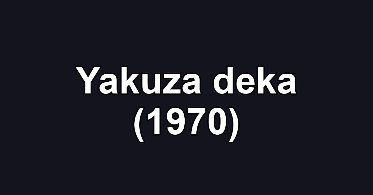 Yakuza deka (1970)