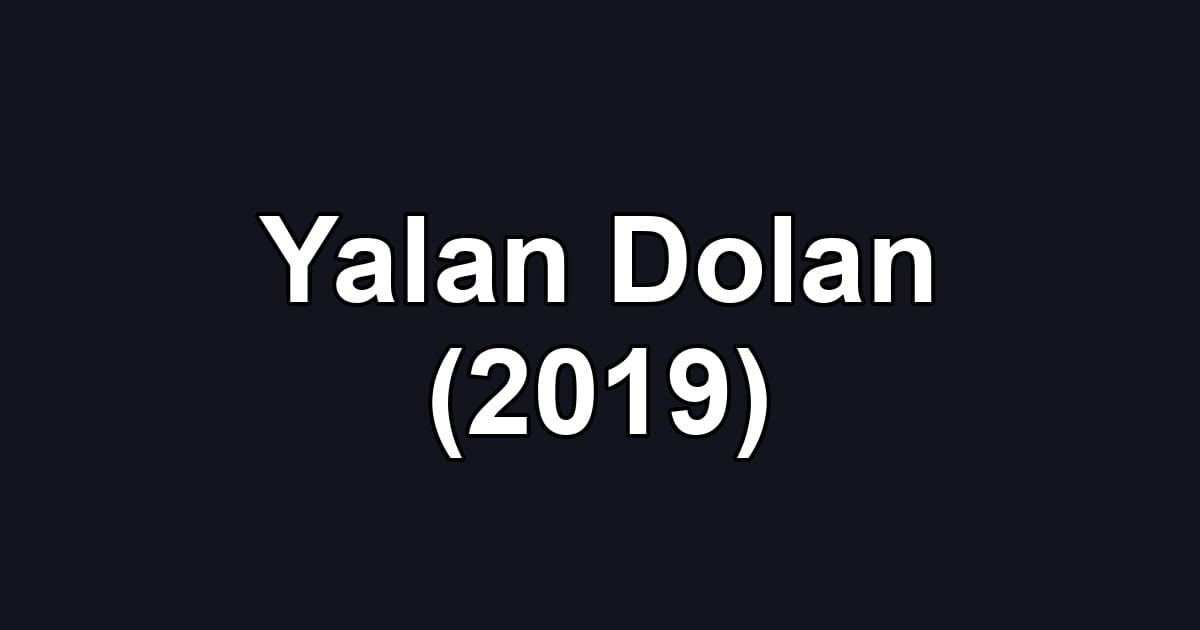 Yalan Dolan (2019)