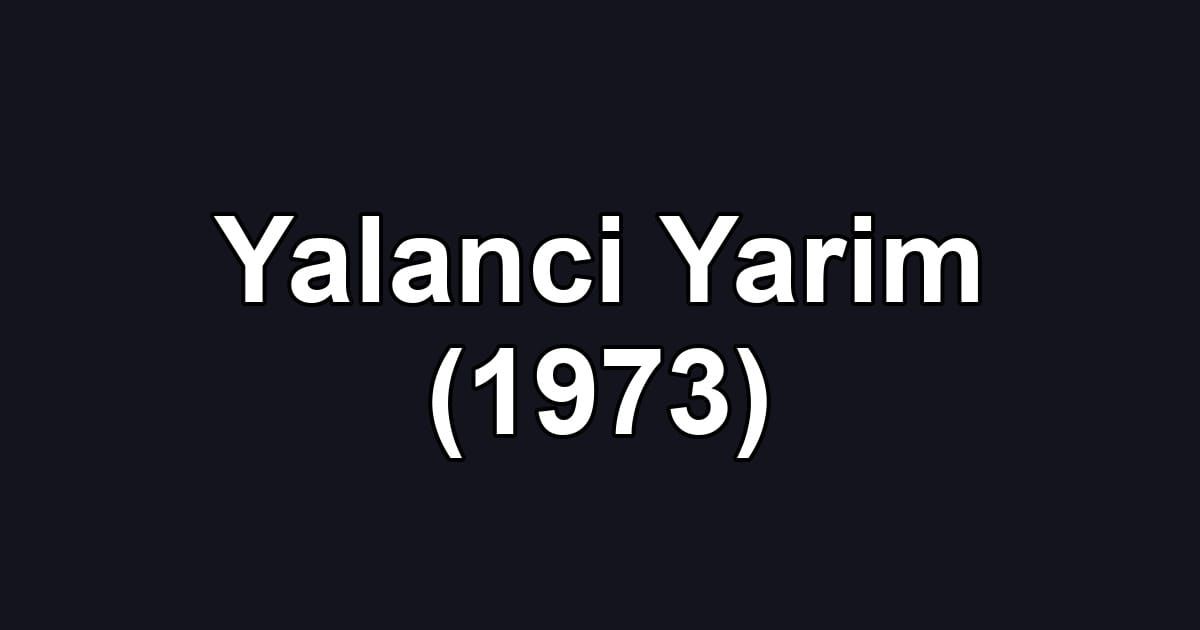 Yalanci Yarim (1973)
