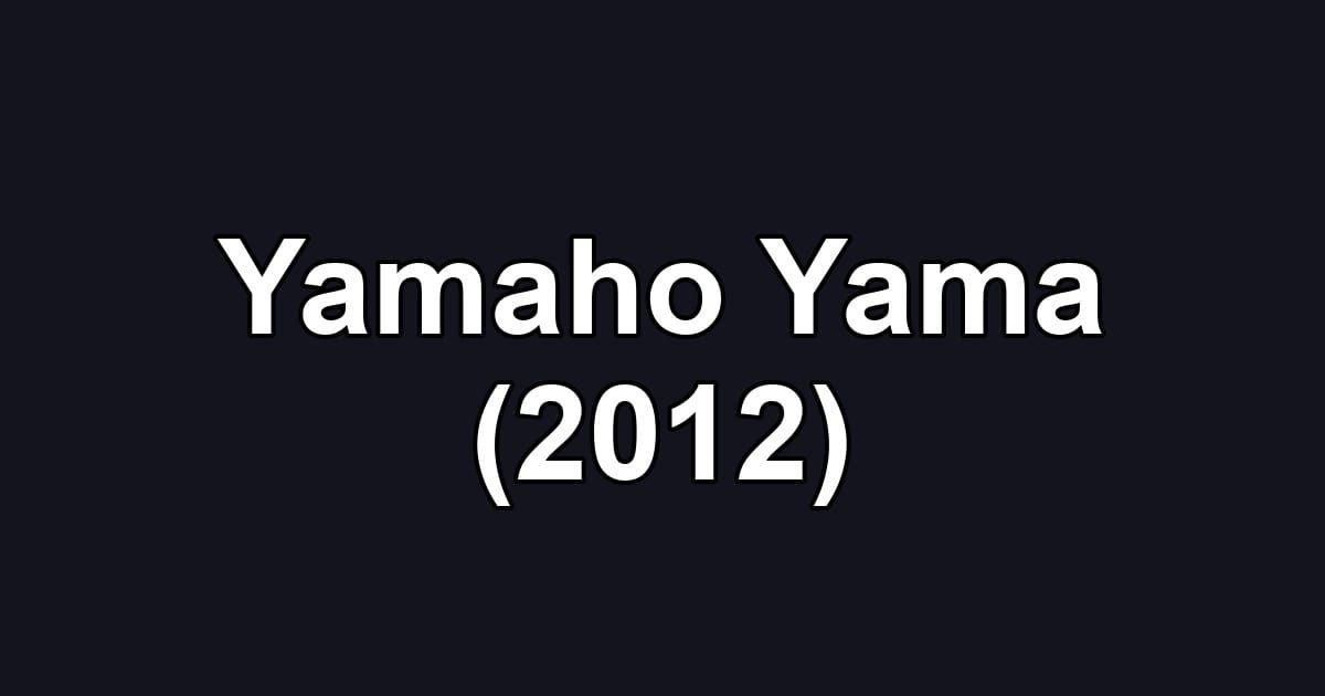 Yamaho Yama (2012)