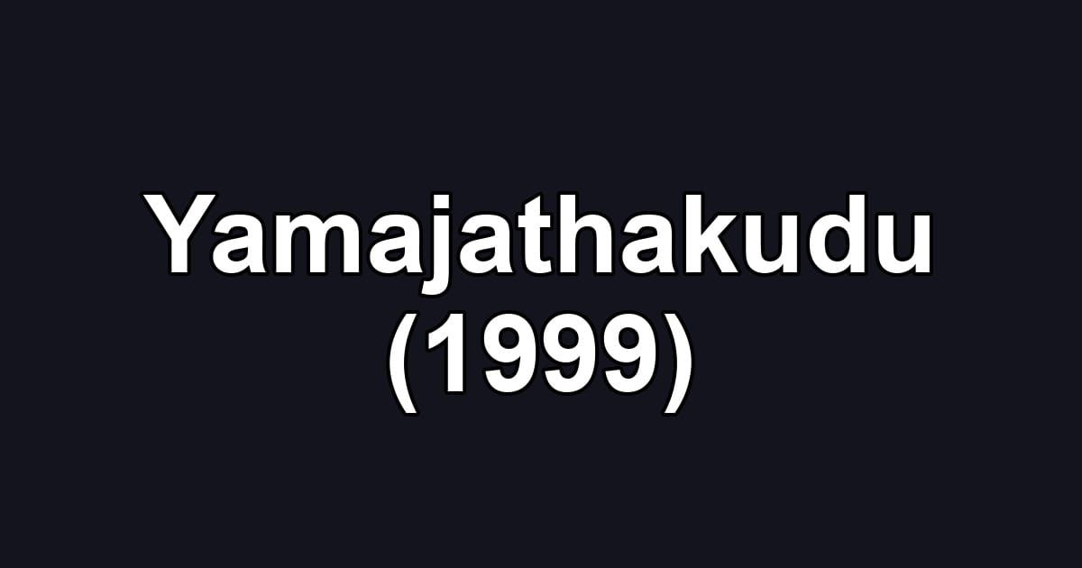 Yamajathakudu (1999)