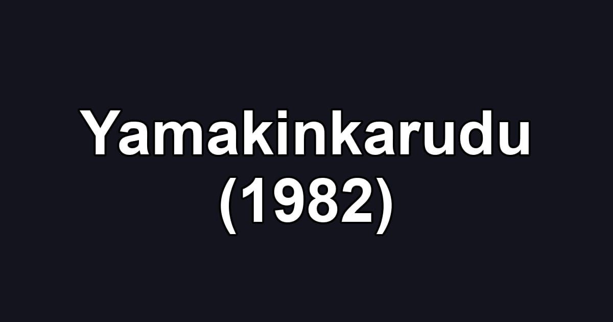 Yamakinkarudu (1982)