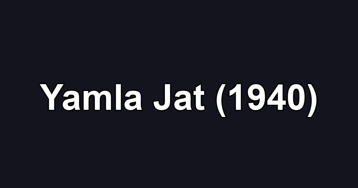 Yamla Jat (1940)