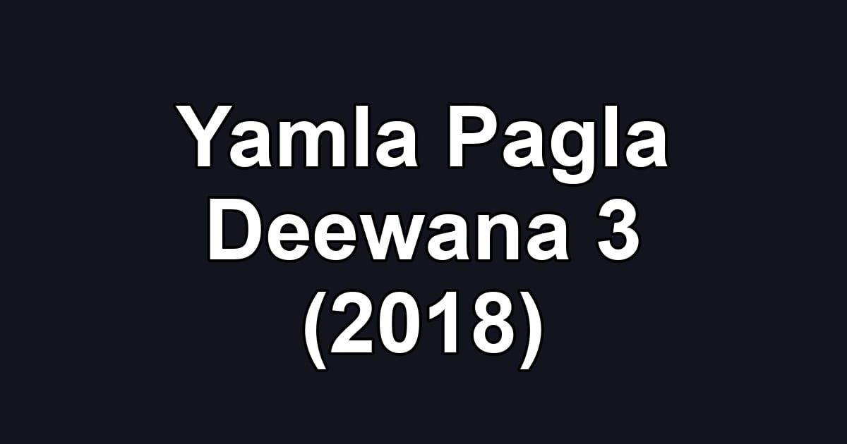 Yamla Pagla Deewana 3 (2018)