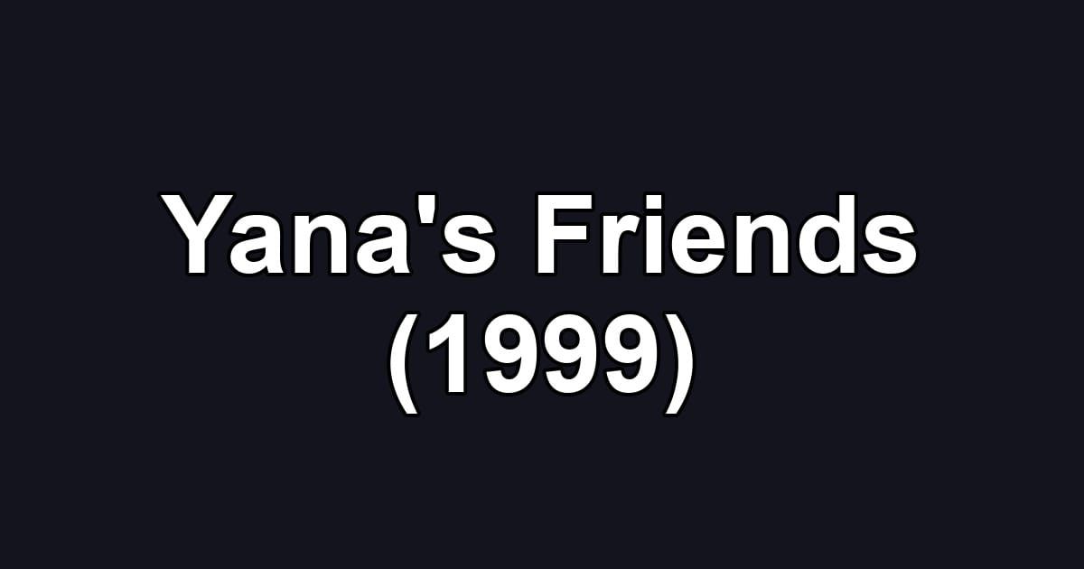 Yana's Friends (1999)