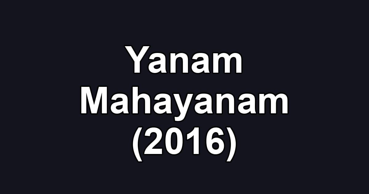 Yanam Mahayanam (2016)