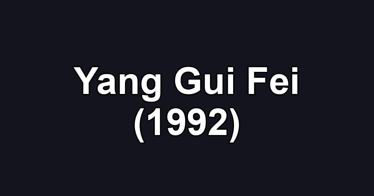 Yang Gui Fei (1992)
