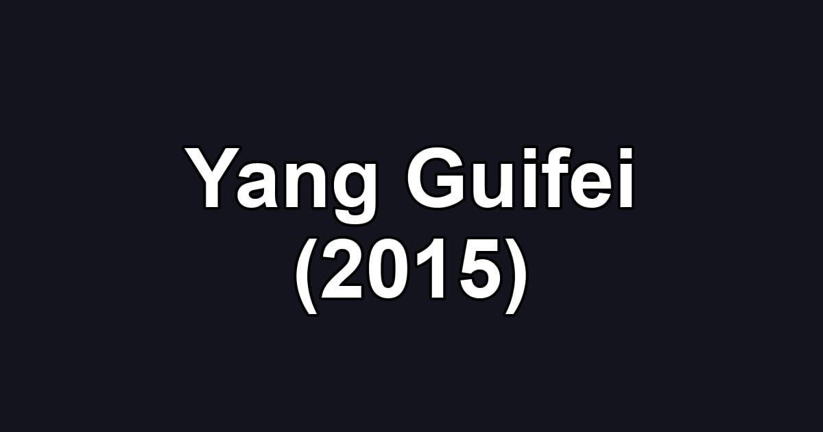 Yang Guifei (2015)