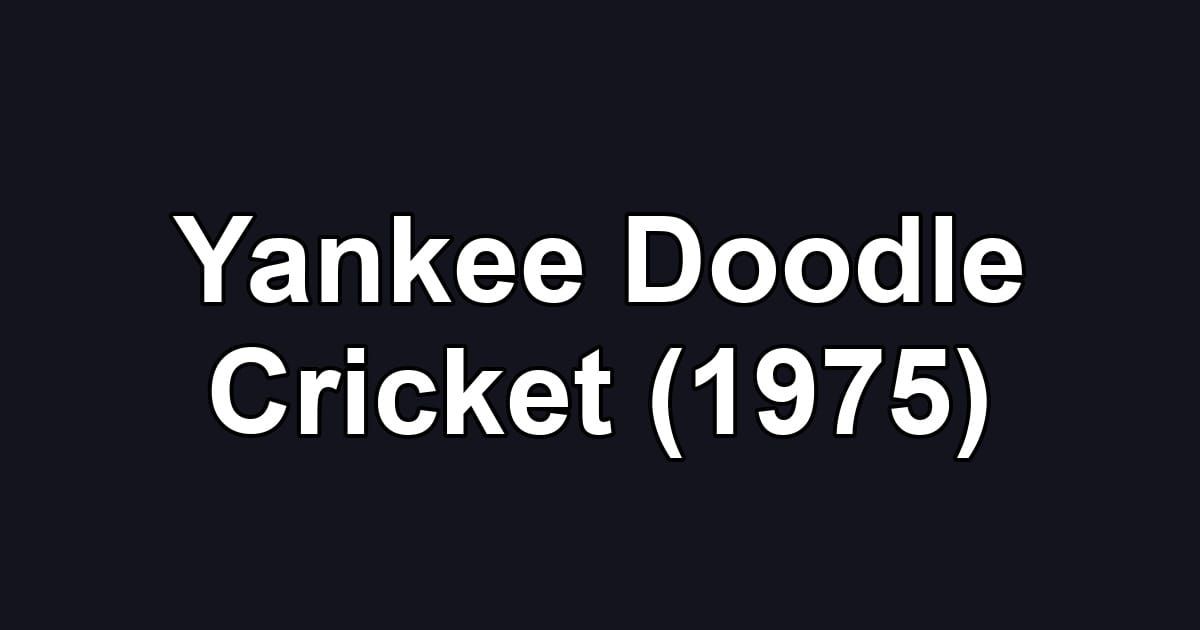 Yankee Doodle Cricket (1975)