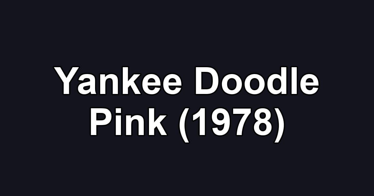 Yankee Doodle Pink (1978)