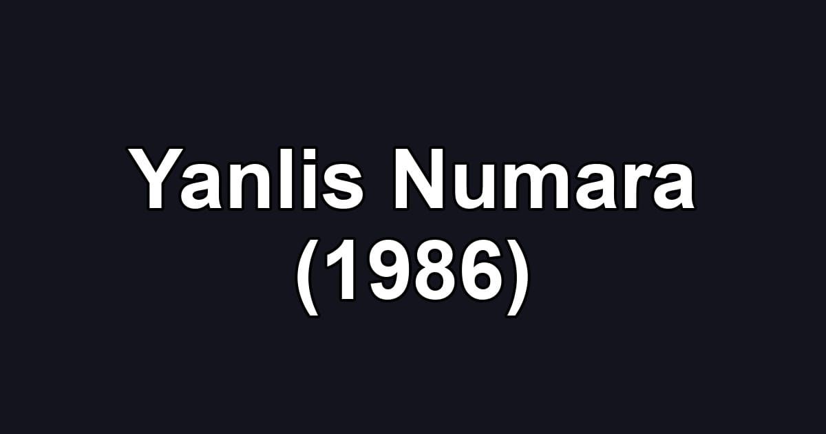 Yanlis Numara (1986)