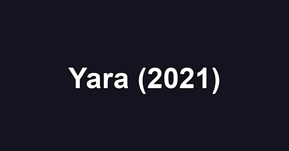 Yara (2021)