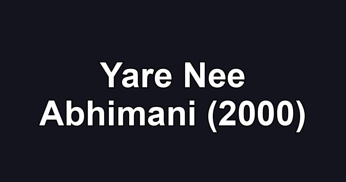 Yare Nee Abhimani (2000)